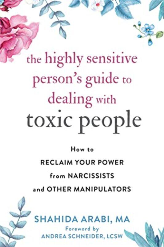 The Highly Sensitive Persons Guide to Dealing with Toxic People by Shahida Arabi-Paperback
The Highly Sensitive Persons Guide to Dealing with Toxic People by Shahida Arabi-Paperback