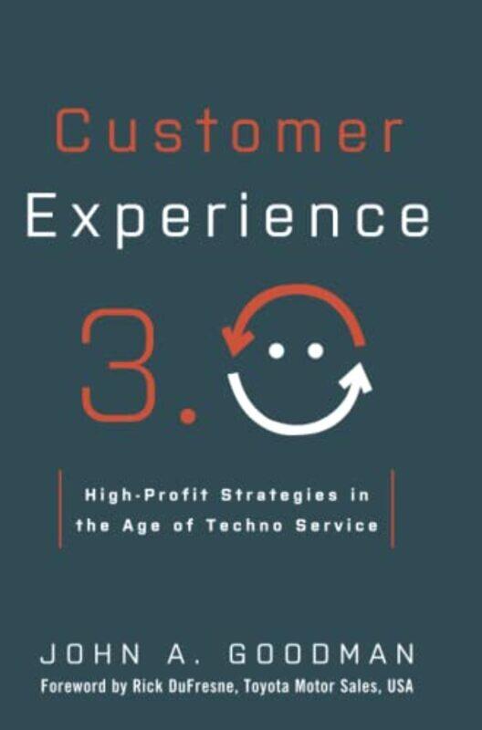 Customer Experience 3.0: High-Profit Strategies in the Age of Techno Service , Paperback by Goodman, John
Customer Experience 3.0: High-Profit Strategies in the Age of Techno Service , Paperback by Goodman, John