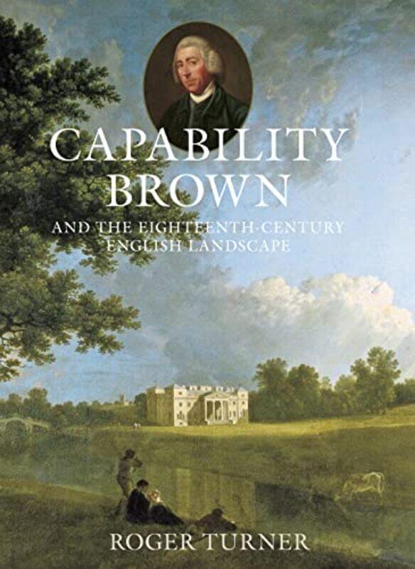 Capability Brown and the Eighteenthcentury English Landscape by Roger Turner-Paperback
Capability Brown and the Eighteenthcentury English Landscape by Roger Turner-Paperback