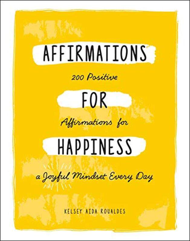 Affirmations for Happiness: 200 Positive Affirmations for a Joyful Mindset Every Day,Paperback,By:Roualdes, Kelsey Aida
Affirmations for Happiness: 200 Positive Affirmations for a Joyful Mindset Every Day,Paperback,By:Roualdes, Kelsey Aida