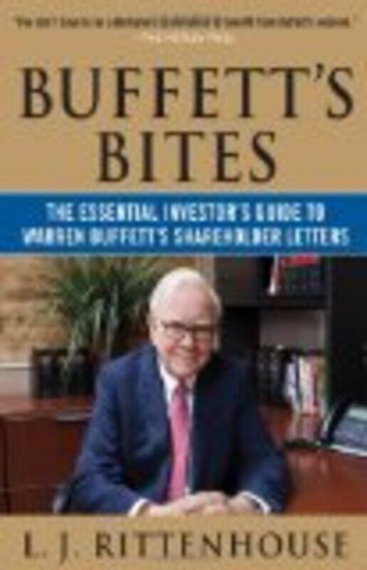 Buffett's Bites: The Essential Investor's Guide to Warren Buffett's Shareholder Letters, Hardcover Book, By: L.J. Rittenhouse
Buffett's Bites: The Essential Investor's Guide to Warren Buffett's Shareholder Letters, Hardcover Book, By: L.J. Rittenhouse