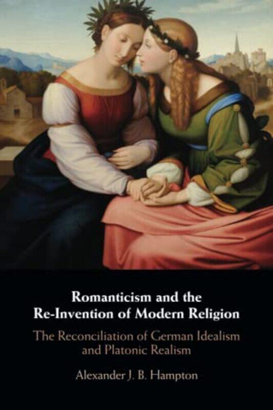 Romanticism And The Reinvention Of Modern Religion by Alexander J B (University of Toronto) Hampton-Paperback
Romanticism And The Reinvention Of Modern Religion by Alexander J B (University of Toronto) Hampton-Paperback