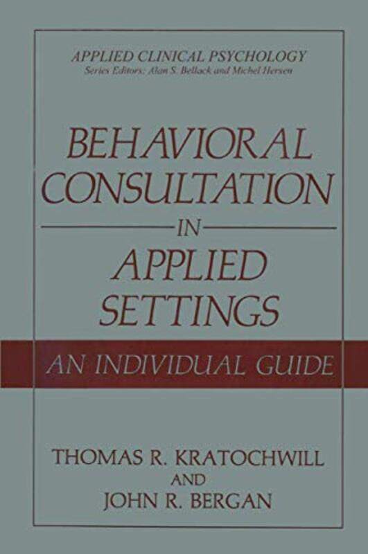 Behavioral Consultation in Applied Settings by Morten Norwegian University of Science and Technology Norway Hovd-Paperback
Behavioral Consultation in Applied Settings by Morten Norwegian University of Science and Technology Norway Hovd-Paperback