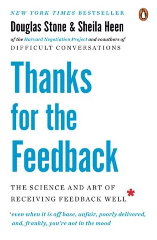 Thanks for the Feedback: The Science and Art of Receiving Feedback Well , Paperback by Stone, Douglas - Heen, Sheila
Thanks for the Feedback: The Science and Art of Receiving Feedback Well , Paperback by Stone, Douglas - Heen, Sheila
