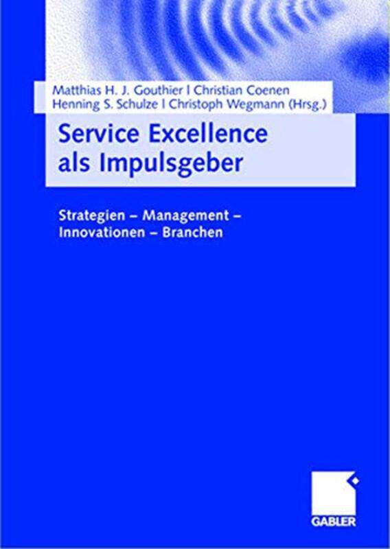 Service Excellence als Impulsgeber by Matthias GouthierChristian CoenenHenning SchulzeChristoph Wegmann-Hardcover
Service Excellence als Impulsgeber by Matthias GouthierChristian CoenenHenning SchulzeChristoph Wegmann-Hardcover