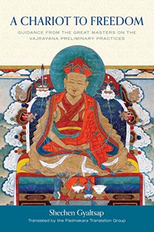 A Chariot to Freedom by Shechen Gyaltsap IvPadmakara Translation Group-Hardcover
A Chariot to Freedom by Shechen Gyaltsap IvPadmakara Translation Group-Hardcover