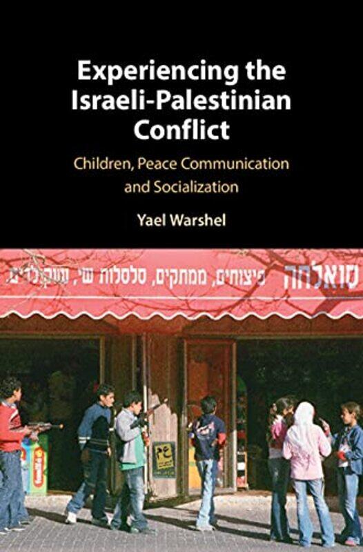 Experiencing the IsraeliPalestinian Conflict by Yael Pennsylvania State University Warshel-Hardcover
Experiencing the IsraeliPalestinian Conflict by Yael Pennsylvania State University Warshel-Hardcover