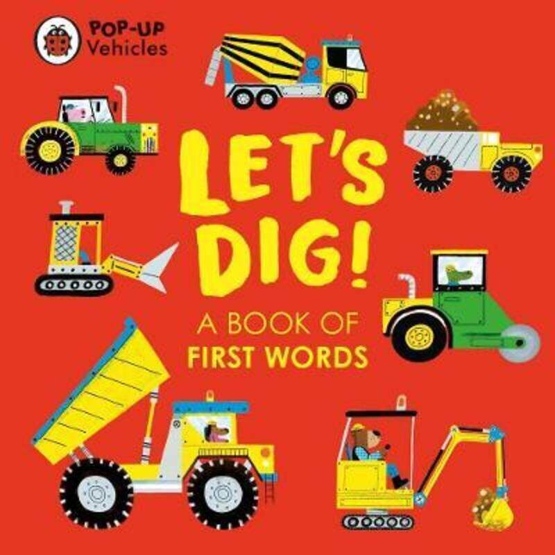 Pop-Up Vehicles: Let's Dig!: A Book of First Words,Hardcover, By:Ladybird - Hunt, Matt
Pop-Up Vehicles: Let's Dig!: A Book of First Words,Hardcover, By:Ladybird - Hunt, Matt