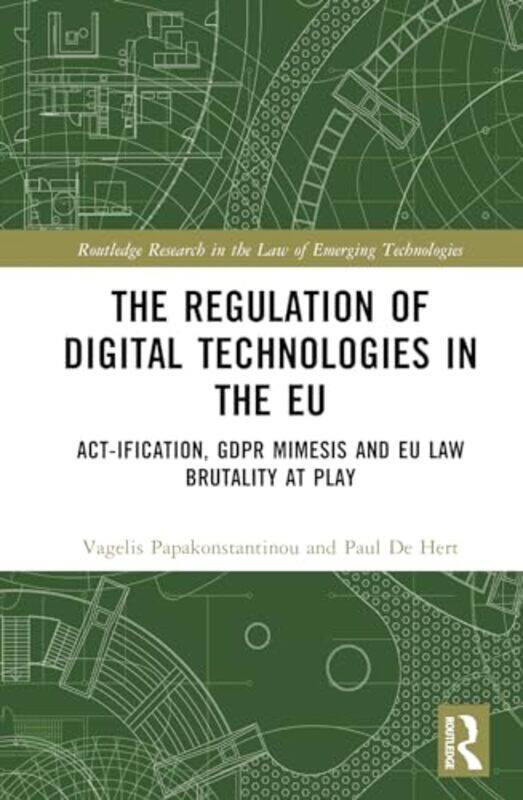 The Regulation of Digital Technologies in the EU by Vagelis PapakonstantinouPaul De Hert -Hardcover
The Regulation of Digital Technologies in the EU by Vagelis PapakonstantinouPaul De Hert -Hardcover