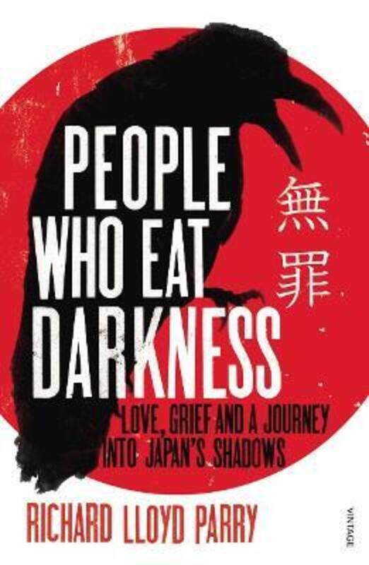 People Who Eat Darkness: Murder, Grief and a Journey into Japan’s Shadows: Love, Grief and a Journey.paperback,By :Richard Lloyd Parry
People Who Eat Darkness: Murder, Grief and a Journey into Japan’s Shadows: Love, Grief and a Journey.paperback,By :Richard Lloyd Parry