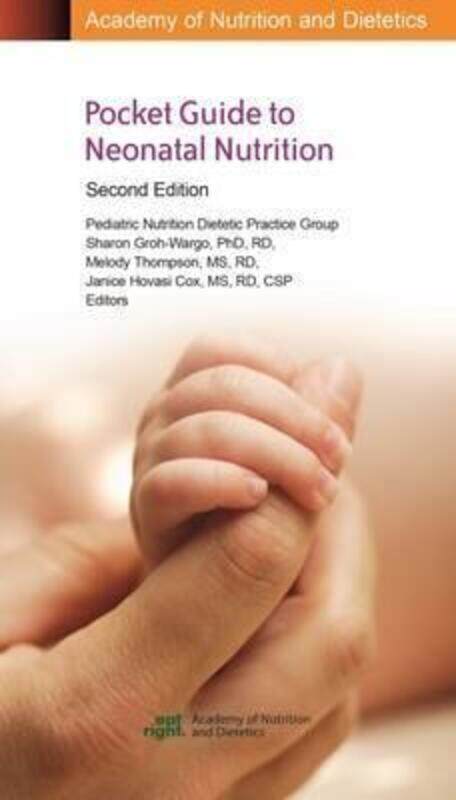Academy of Nutrition and Dietetics Pocket Guide to Neonatal Nutrition.paperback,By :Group, Pediatric Nutrition Practice - Groh-Wargo, Sharon - Thompso
Academy of Nutrition and Dietetics Pocket Guide to Neonatal Nutrition.paperback,By :Group, Pediatric Nutrition Practice - Groh-Wargo, Sharon - Thompso