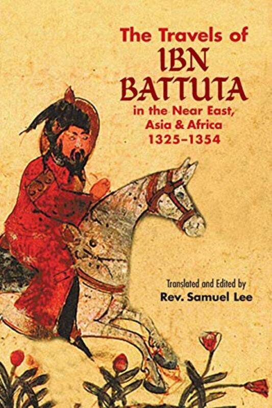 The Travels Of Ibn Battuta In The Near East Asia And Africa 13251354 Dover Books On Travel Ad by Ibn Battuta..Paperback
The Travels Of Ibn Battuta In The Near East Asia And Africa 13251354 Dover Books On Travel Ad by Ibn Battuta..Paperback