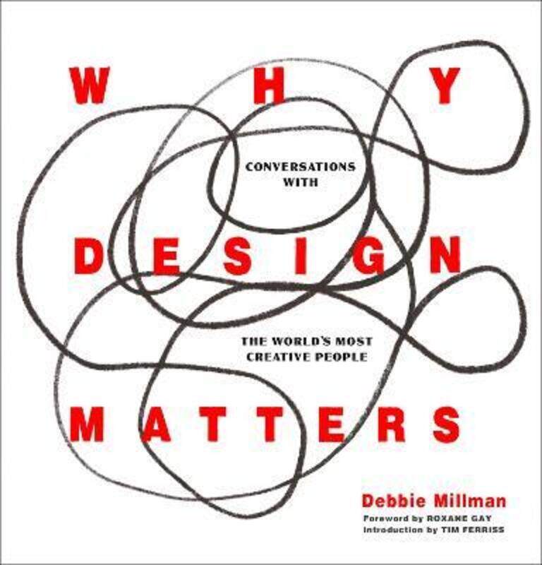 Why Design Matters: Conversations with the World's Most Creative People.Hardcover,By :Millman, Debbie
Why Design Matters: Conversations with the World's Most Creative People.Hardcover,By :Millman, Debbie