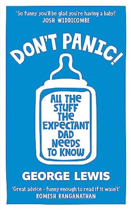 DON'T PANIC!: All the Stuff the Expectant Dad Needs to Know,Paperback,by:Lewis, George
DON'T PANIC!: All the Stuff the Expectant Dad Needs to Know,Paperback,by:Lewis, George