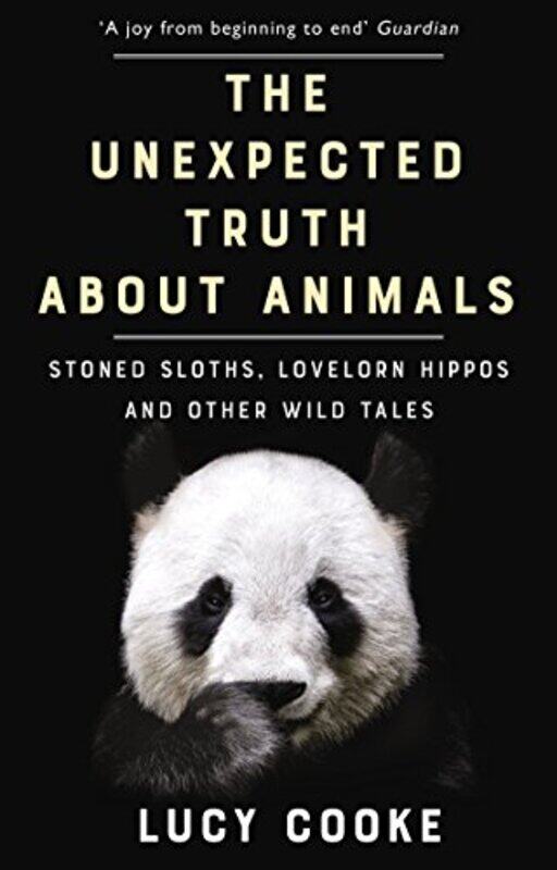 The Unexpected Truth About Animals Stoned Sloths Lovelorn Hippos and Other Wild Tales by Cooke, Lucy - Paperback
The Unexpected Truth About Animals Stoned Sloths Lovelorn Hippos and Other Wild Tales by Cooke, Lucy - Paperback