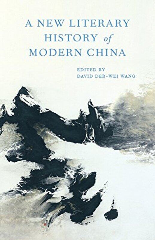 A New Literary History of Modern China by David Der-wei Wang-Hardcover
A New Literary History of Modern China by David Der-wei Wang-Hardcover
