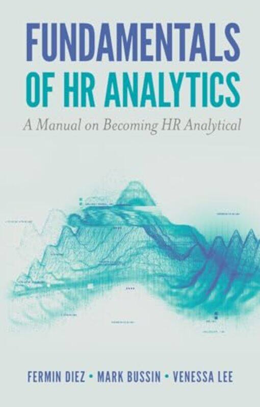 Fundamentals of HR Analytics by Fermin Singapore Management University, Singapore DiezMark 21st Century Pay Solutions, South Africa BussinVenessa Unit
Fundamentals of HR Analytics by Fermin Singapore Management University, Singapore DiezMark 21st Century Pay Solutions, South Africa BussinVenessa Unit