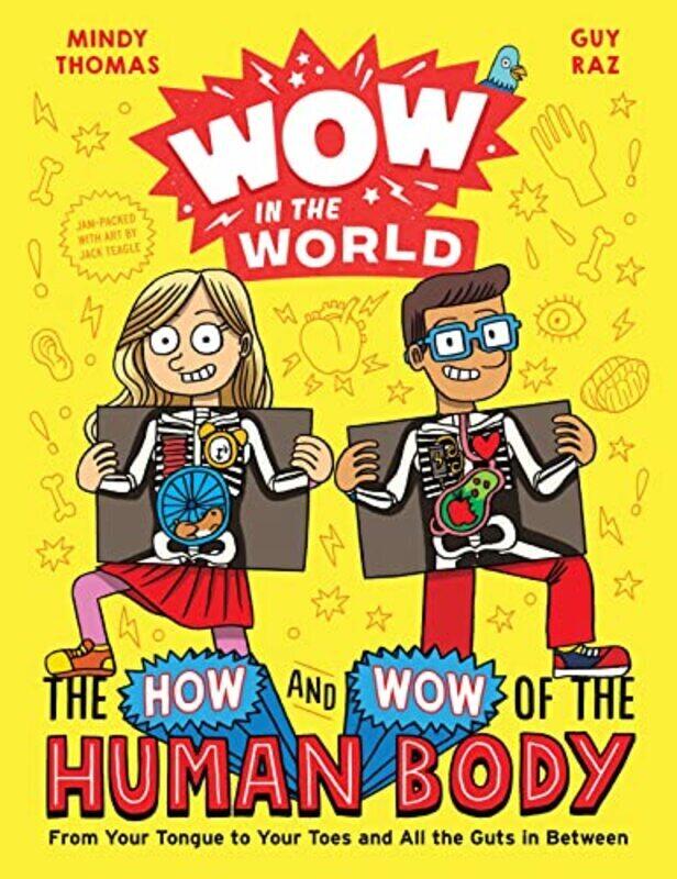 Wow in the World: The How and Wow of the Human Body: From Your Tongue to Your Toes and All the Guts , Paperback by Mindy Thomas
Wow in the World: The How and Wow of the Human Body: From Your Tongue to Your Toes and All the Guts , Paperback by Mindy Thomas
