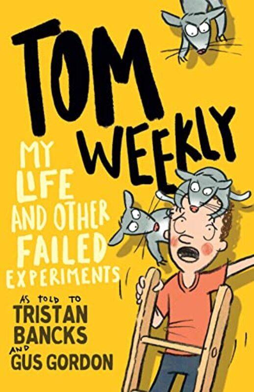 Tom Weekly 6 My Life and Other Failed Experiments by Tristan BancksGus Gordon-Paperback
Tom Weekly 6 My Life and Other Failed Experiments by Tristan BancksGus Gordon-Paperback