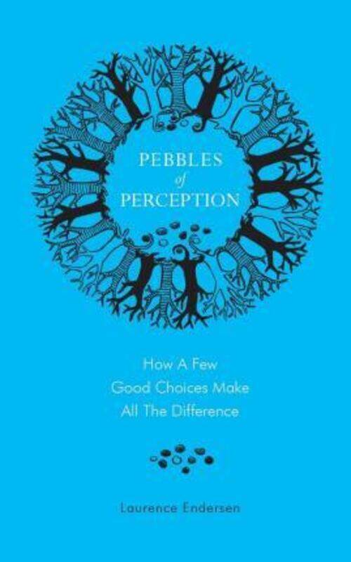 Pebbles of Perception: How a Few Good Choices make All the Difference,Paperback,ByEndersen, Laurence
Pebbles of Perception: How a Few Good Choices make All the Difference,Paperback,ByEndersen, Laurence