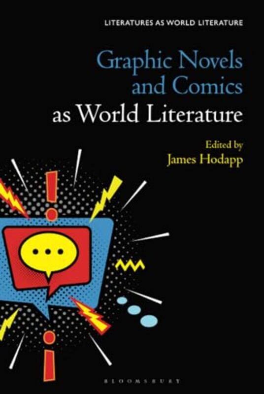 Graphic Novels and Comics as World Literature by Prof James Northwestern University, Qatar Hodapp-Hardcover
Graphic Novels and Comics as World Literature by Prof James Northwestern University, Qatar Hodapp-Hardcover