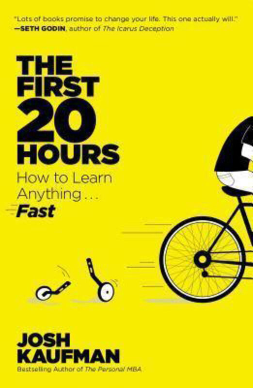 The First 20 Hours: How to Learn Anything . . . Fast!, Paperback Book, By: Josh Kaufman
The First 20 Hours: How to Learn Anything . . . Fast!, Paperback Book, By: Josh Kaufman