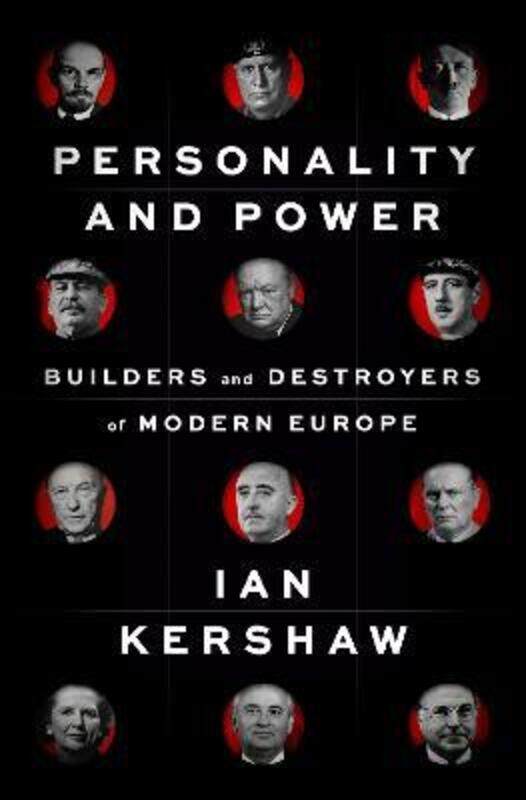 Personality and Power: Builders and Destroyers of Modern Europe,Hardcover, By:Kershaw, Ian
Personality and Power: Builders and Destroyers of Modern Europe,Hardcover, By:Kershaw, Ian