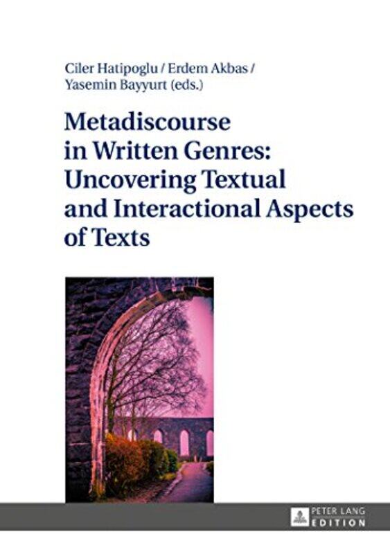 Metadiscourse in Written Genres Uncovering Textual and Interactional Aspects of Texts by Franco Carmignani-Hardcover
Metadiscourse in Written Genres Uncovering Textual and Interactional Aspects of Texts by Franco Carmignani-Hardcover