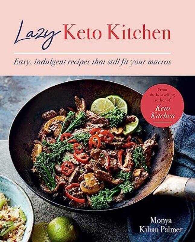 Lazy Keto Kitchen: Easy, Indulgent Recipes That Still Fit Your Macros,Paperback by Palmer, Monya Kilian
Lazy Keto Kitchen: Easy, Indulgent Recipes That Still Fit Your Macros,Paperback by Palmer, Monya Kilian