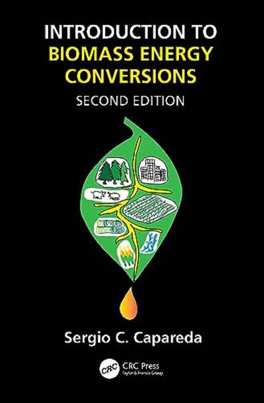 Introduction To Biomass Energy Conversions by Sergio (Texas A&M University, College Station, USA) Capareda-Hardcover
Introduction To Biomass Energy Conversions by Sergio (Texas A&M University, College Station, USA) Capareda-Hardcover