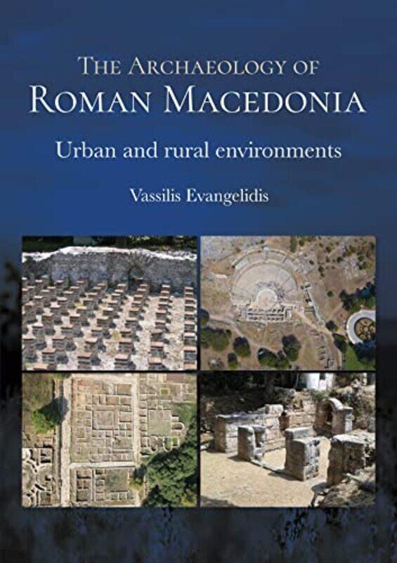 The Archaeology of Roman Macedonia by Vassilis Evangelidis-Paperback
The Archaeology of Roman Macedonia by Vassilis Evangelidis-Paperback