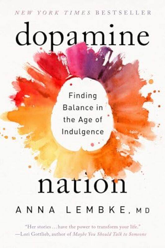 Dopamine Nation Finding Balance In The Age Of Indulgence by Lembke, Dr. Anna Paperback
Dopamine Nation Finding Balance In The Age Of Indulgence by Lembke, Dr. Anna Paperback