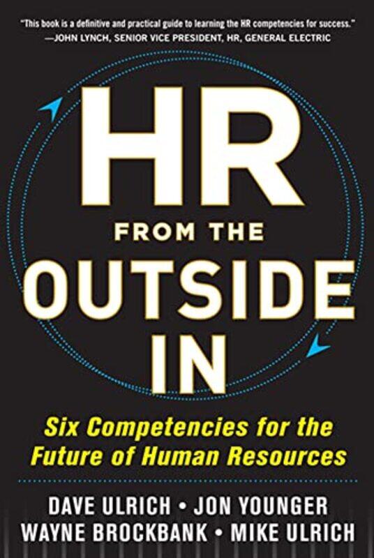 HR from the Outside In Six Competencies for the Future of Human Resources by David UlrichJon YoungerWayne BrockbankMike Ulrich-Hardcover
HR from the Outside In Six Competencies for the Future of Human Resources by David UlrichJon YoungerWayne BrockbankMike Ulrich-Hardcover