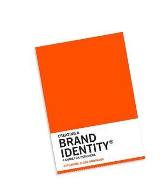 Creating a Brand Identity: A Guide for Designers.paperback,By :Slade-Brooking, Catharine
Creating a Brand Identity: A Guide for Designers.paperback,By :Slade-Brooking, Catharine