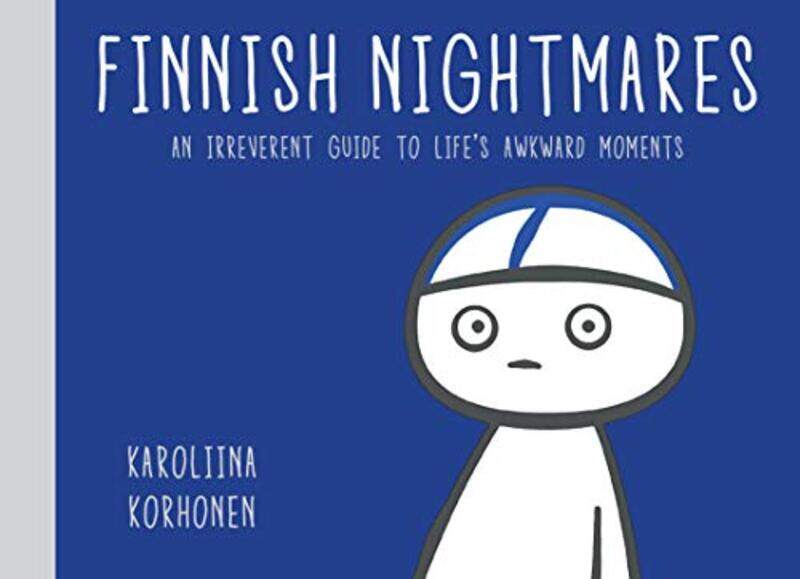Finnish Nightmares: An Irreverent Guide to Lifes Awkward Moments , Hardcover by Korhonen, Karoliina
Finnish Nightmares: An Irreverent Guide to Lifes Awkward Moments , Hardcover by Korhonen, Karoliina