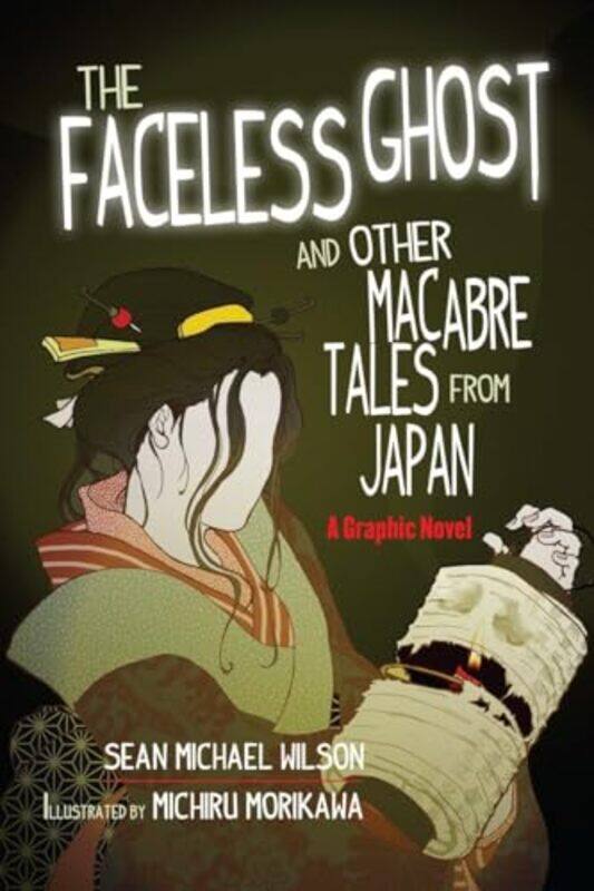 Lafcadio Hearns The Faceless Ghost and Other Macabre Tales from Japan by Sean Michael WilsonMichiru Morikawa-Paperback
Lafcadio Hearns The Faceless Ghost and Other Macabre Tales from Japan by Sean Michael WilsonMichiru Morikawa-Paperback