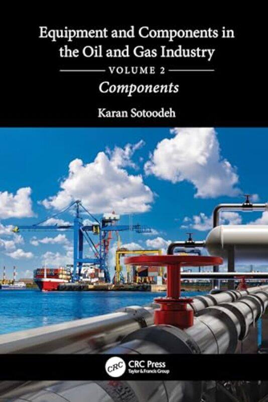 Equipment and Components in the Oil and Gas Industry Volume 2 by Campbell KillickBrian J Taylor-Hardcover
Equipment and Components in the Oil and Gas Industry Volume 2 by Campbell KillickBrian J Taylor-Hardcover
