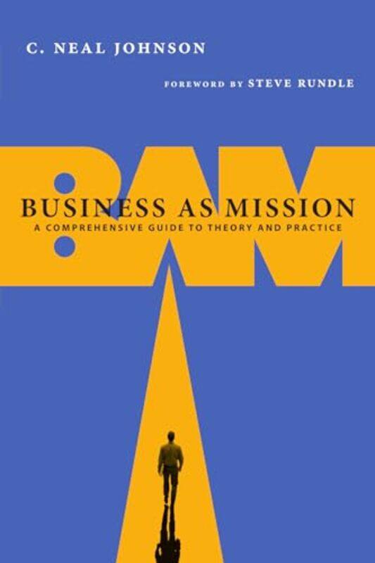 Business as Mission A Comprehensive Guide to Theory and Practice by C Neal JohnsonSteven Rundle-Paperback
Business as Mission A Comprehensive Guide to Theory and Practice by C Neal JohnsonSteven Rundle-Paperback