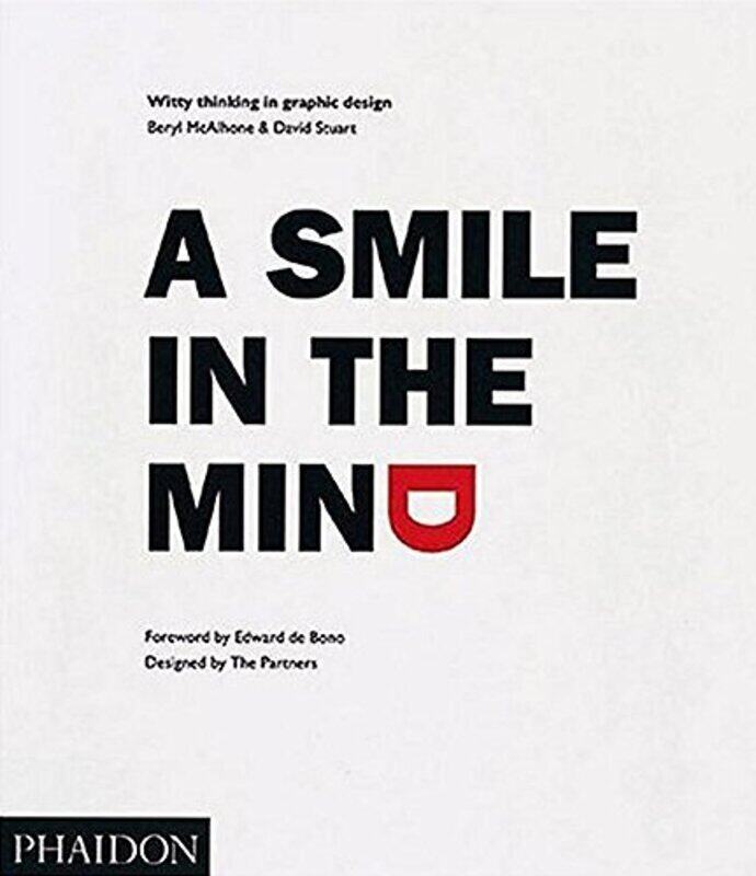 A Smile in the Mind: Witty Thinking in Graphic Design, Paperback Book, By: Beryl McAlhone & David Stewart
A Smile in the Mind: Witty Thinking in Graphic Design, Paperback Book, By: Beryl McAlhone & David Stewart