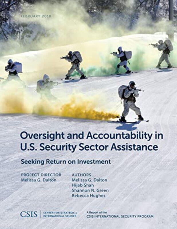 Oversight and Accountability in US Security Sector Assistance by Melissa G DaltonHijab ShahShannon N GreenRebecca Hughes-Paperback
Oversight and Accountability in US Security Sector Assistance by Melissa G DaltonHijab ShahShannon N GreenRebecca Hughes-Paperback