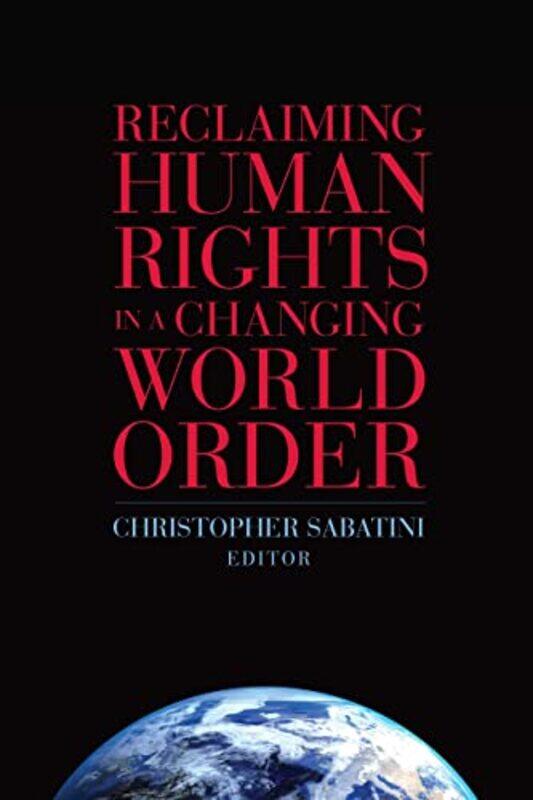 Reclaiming Human Rights in a Changing World Order by Christopher Sabatini-Paperback
Reclaiming Human Rights in a Changing World Order by Christopher Sabatini-Paperback