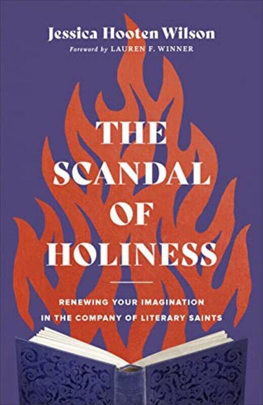 The Scandal of Holiness Renewing Your Imagination in the Company of Literary Saints by Jessica Hooten WilsonLauren Winner-Hardcover
The Scandal of Holiness Renewing Your Imagination in the Company of Literary Saints by Jessica Hooten WilsonLauren Winner-Hardcover