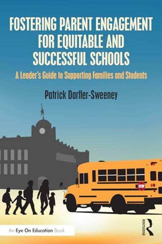 Fostering Parent Engagement for Equitable and Successful Schools by Patrick SUNY Oneonta, USA Darfler-Sweeney-Paperback
Fostering Parent Engagement for Equitable and Successful Schools by Patrick SUNY Oneonta, USA Darfler-Sweeney-Paperback
