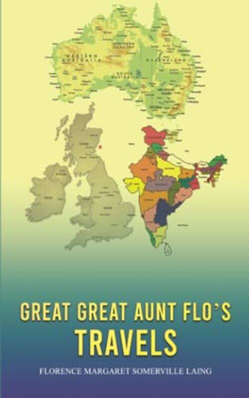 Great Great Aunt Flos Travels by Florence Margaret Somerville Laing-Paperback
Great Great Aunt Flos Travels by Florence Margaret Somerville Laing-Paperback