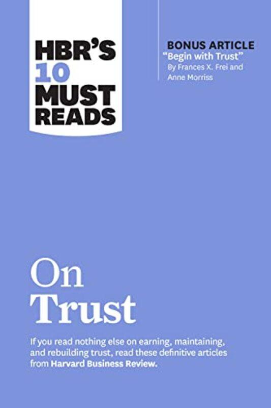 HBRs 10 Must Reads on Trust , Paperback by Harvard Business Review - Frei, Frances X. - Morriss, Anne - Zaki, Jamil - Galford, Robert M.
HBRs 10 Must Reads on Trust , Paperback by Harvard Business Review - Frei, Frances X. - Morriss, Anne - Zaki, Jamil - Galford, Robert M.