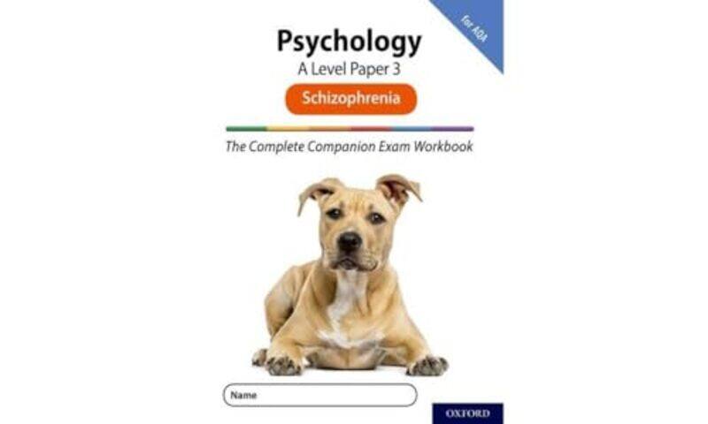 The Complete Companions for AQA Fourth Edition 1618 AQA Psychology A Level Paper 3 Exam Workbook Schizophrenia by Rob McIlveenClare ComptonMike Cardwe
The Complete Companions for AQA Fourth Edition 1618 AQA Psychology A Level Paper 3 Exam Workbook Schizophrenia by Rob McIlveenClare ComptonMike Cardwe