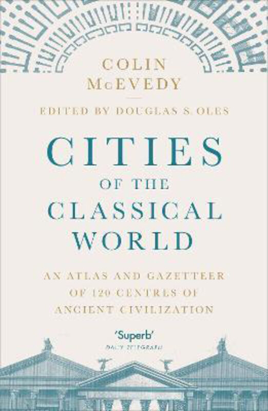 Cities of the Classical World: An Atlas and Gazetteer of 120 Centres of Ancient Civilization, Paperback Book, By: Colin McEvedy
Cities of the Classical World: An Atlas and Gazetteer of 120 Centres of Ancient Civilization, Paperback Book, By: Colin McEvedy