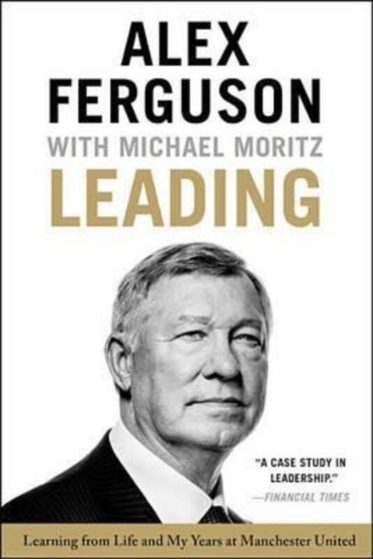 Leading: Learning from Life and My Years at Manchester United,Paperback,ByFerguson, Sir Alex - Moritz, Michael
Leading: Learning from Life and My Years at Manchester United,Paperback,ByFerguson, Sir Alex - Moritz, Michael