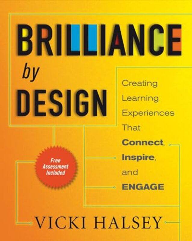 Brilliance by Design Creating Learning Experiences That Connect Inspire and Engage by Vicki Halsey-Paperback
Brilliance by Design Creating Learning Experiences That Connect Inspire and Engage by Vicki Halsey-Paperback
