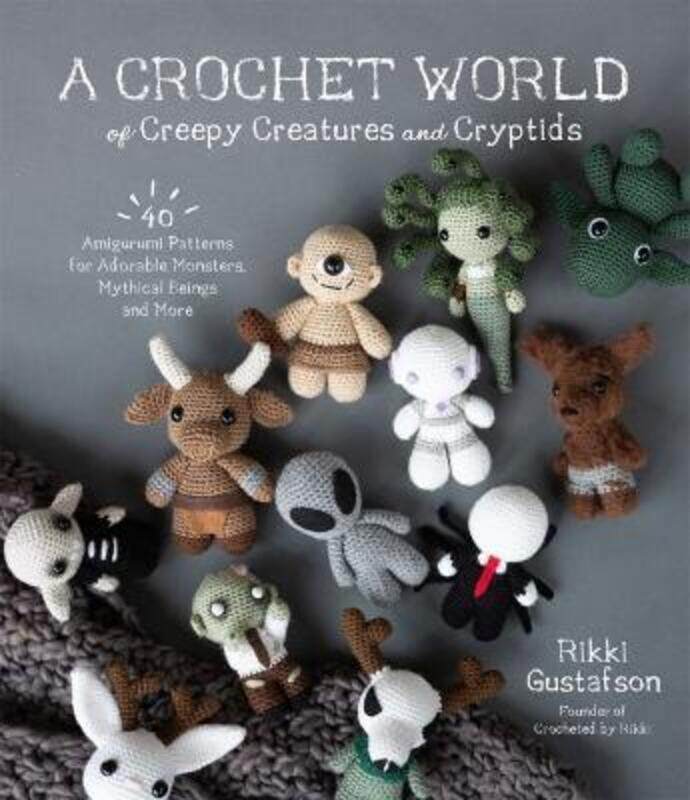A Crochet World of Creepy Creatures and Cryptids: 40 Amigurumi Patterns for Adorable Monsters, Mythi
A Crochet World of Creepy Creatures and Cryptids: 40 Amigurumi Patterns for Adorable Monsters, Mythi
